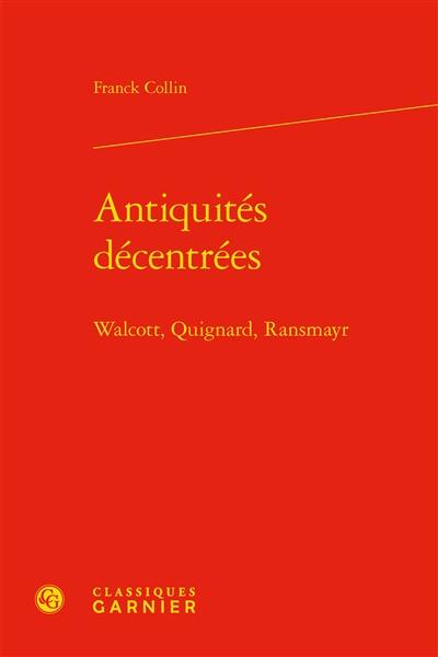 Antiquités décentrées : Walcott, Quignard, Ransmayr