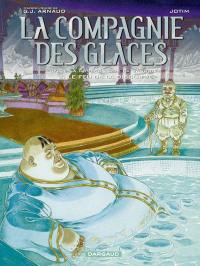 La Compagnie des glaces : cycle La Compagnie de la banquise. Vol. 3. Le feu de la discorde