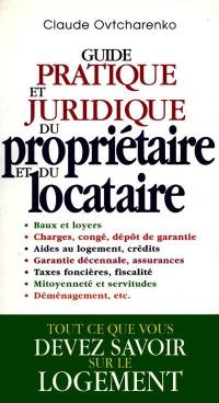 Guide pratique et juridique du propriétaire et du locataire