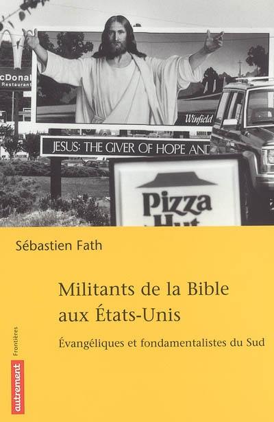 Militants de la Bible aux Etats-Unis : évangéliques et fondamentalistes du Sud