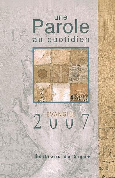 Une parole au quotidien : Evangile 2007