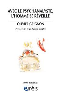 Avec le psychanalyste, l'homme se réveille