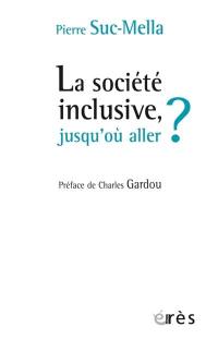 La société inclusive, jusqu'où aller ?