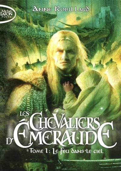 Les chevaliers d'Emeraude. Vol. 1. Le feu dans le ciel