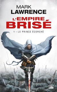 L'empire brisé. Vol. 1. Le prince écorché