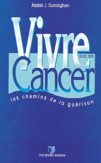 Vivre avec son cancer : les chemins de la guérison