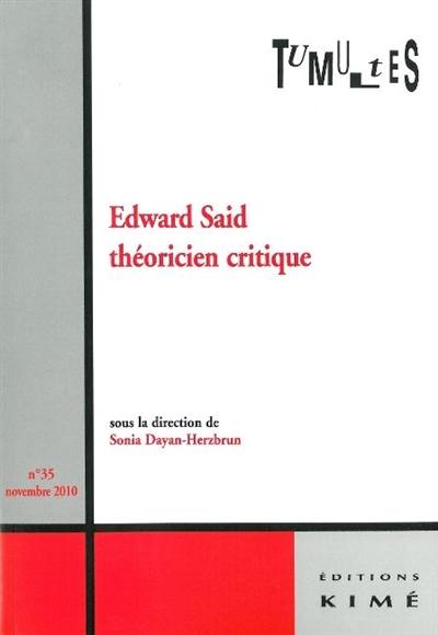 Tumultes, n° 35. Edward Said, théoricien critique Tumultes, n° 35. Edward Said, théoricien critique