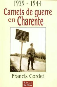 Carnets de guerre en Charente : 1939-1944