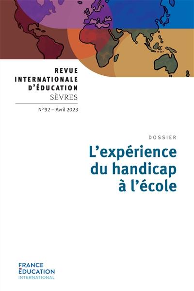 Revue internationale d'éducation, n° 92. L'expérience du handicap à l'école