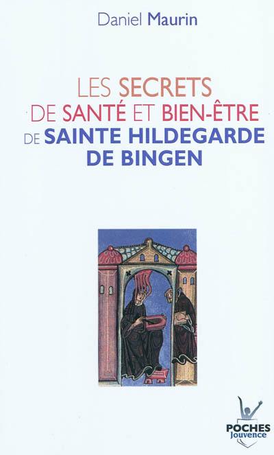 Les secrets de santé et de bien-être de sainte Hildegarde de Bingen