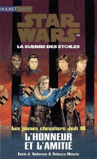 Star Wars, les jeunes chevaliers Jedi. Vol. 10. L'honneur et l'amitié