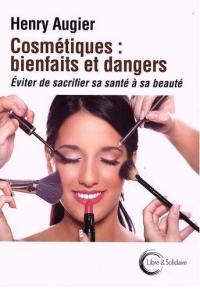 Cosmétiques : bienfaits et dangers : éviter de sacrifier sa santé à sa beauté