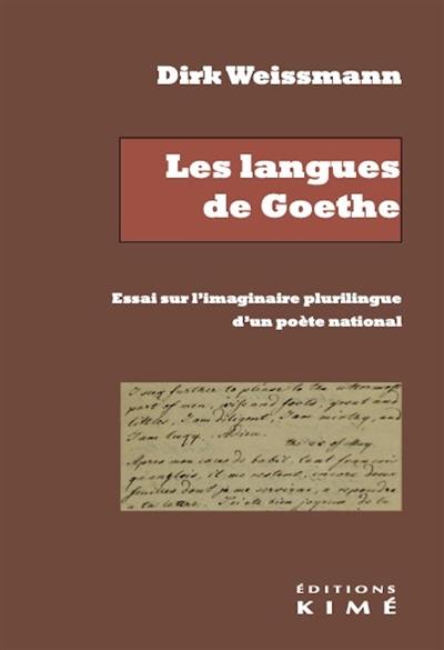 Les langues de Goethe : essai sur l'imaginaire plurilingue d'un poète national