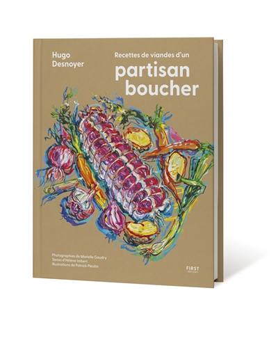 Recettes de viandes d'un partisan boucher