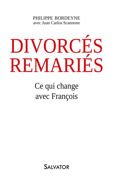 Divorcés remariés : ce qui change avec François