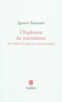 L'explosion du journalisme : des médias de masse à la masse de médias