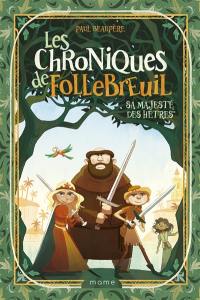 Les chroniques de Follebreuil. Vol. 4. Sa majesté des hêtres