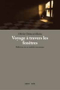 Voyage à travers les fenêtres : réflexions sur un symbole maçonnique