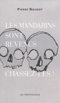 Les mandarins sont revenus : chassez-les !