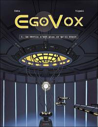 Egovox. Vol. 1. Le destin n'est plus ce qu'il était