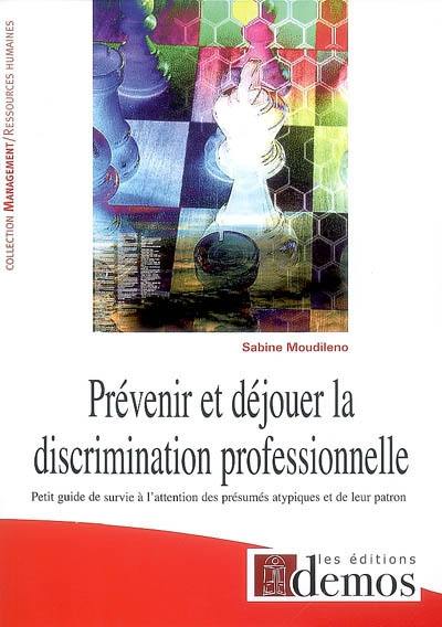 Prévenir et déjouer la discrimination professionnelle : petit guide de survie à l'attention des présumés atypiques et de leur patron