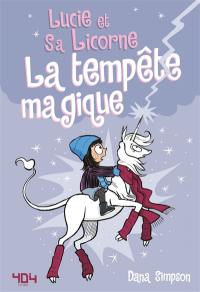 Lucie et sa licorne. Vol. 6. La tempête magique