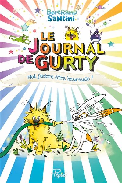 Le journal de Gurty. Vol. 11. Moi, j'adore être heureuse !