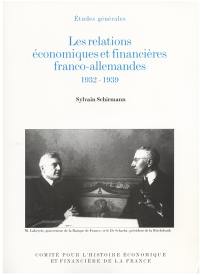 Les relations économiques et financières franco-allemandes : 1932-1939