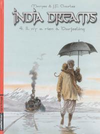 India dreams. Vol. 4. Il n'y a rien à Darjeeling