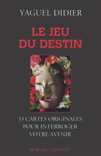 Le jeu du destin : 33 cartes originales pour interroger votre avenir