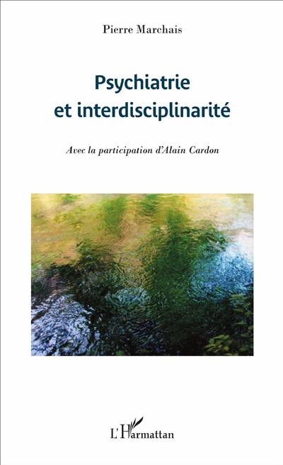 Psychiatrie et interdisciplinarité