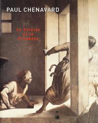 Paul Chenavard, 1807-1895 : le peintre et le prophète : catalogue de l'exposition, Lyon, Musée des beaux-arts, 8 juin-27 août 2000