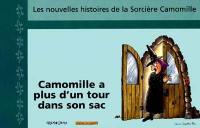 Les nouvelles histoires de la sorcière Camomille. Vol. 1. Camomille a plus d'un tour dans son sac