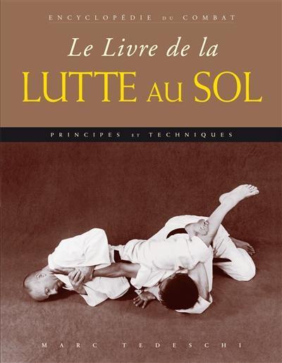 Le livre de la lutte au sol : principes & techniques