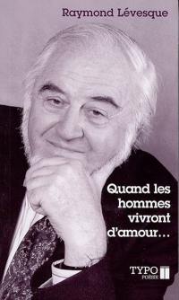 Quand les hommes vivront d'amour... : chansons et poèmes