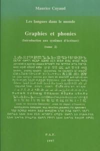 Graphies et phonies : introduction aux systèmes d'écriture. Vol. 2