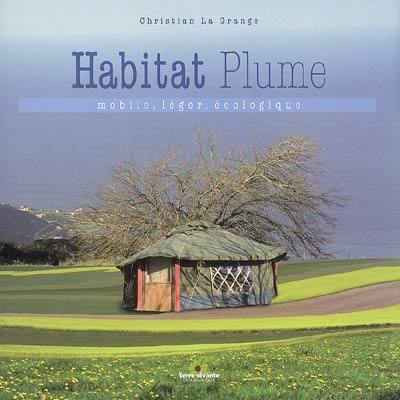 Habitat plume : mobile, léger, écologique