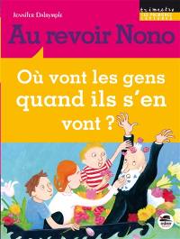 Au revoir Nono : où vont les gens quand ils s'en vont ?