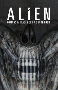 Alien : romans & images de la quadrilogie