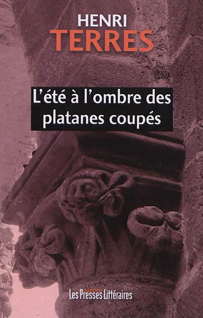 L'été à l'ombre des platanes coupés