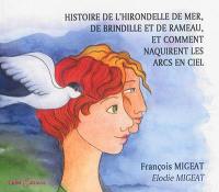 Histoire de l'hirondelle de mer, de brindille et de rameau, et comment naquirent les arcs en ciel