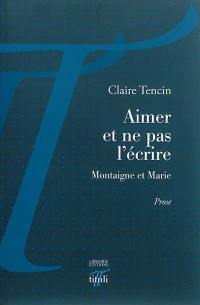 Aimer et ne pas l'écrire : Montaigne et Marie