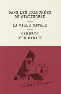 Dans les tranchées de Stalingrad. La ville natale. Carnets d'un badaud