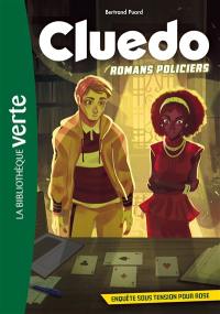 Cluedo : romans policiers. Vol. 6. Enquête sous tension pour Rose