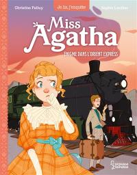 Miss Agatha. Vol. 3. Enigme dans l'Orient Express