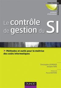 Le contrôle de gestion du SI : méthodes et outils pour la maîtrise des coûts informatiques