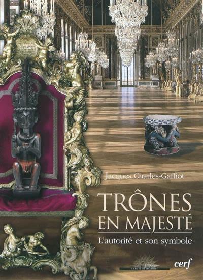 Trônes en majesté : l'autorité et son symbole