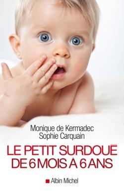 Le petit surdoué : de 6 mois à 6 ans