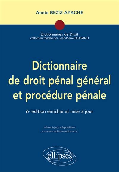 Dictionnaire de droit pénal général et procédure pénale