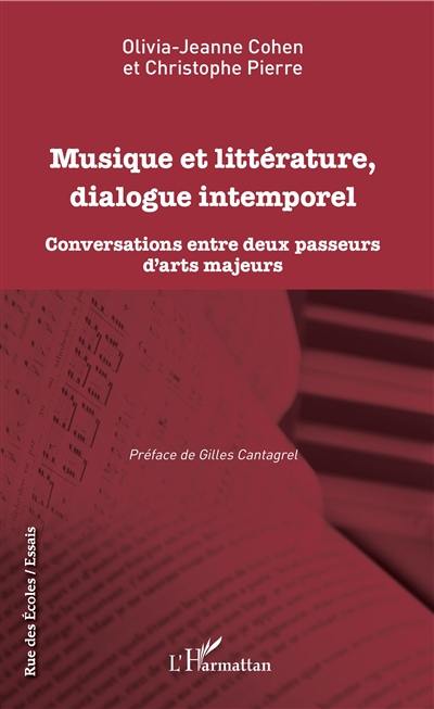 Musique et littérature, dialogue intemporel : conversations entre deux passeurs d'arts majeurs